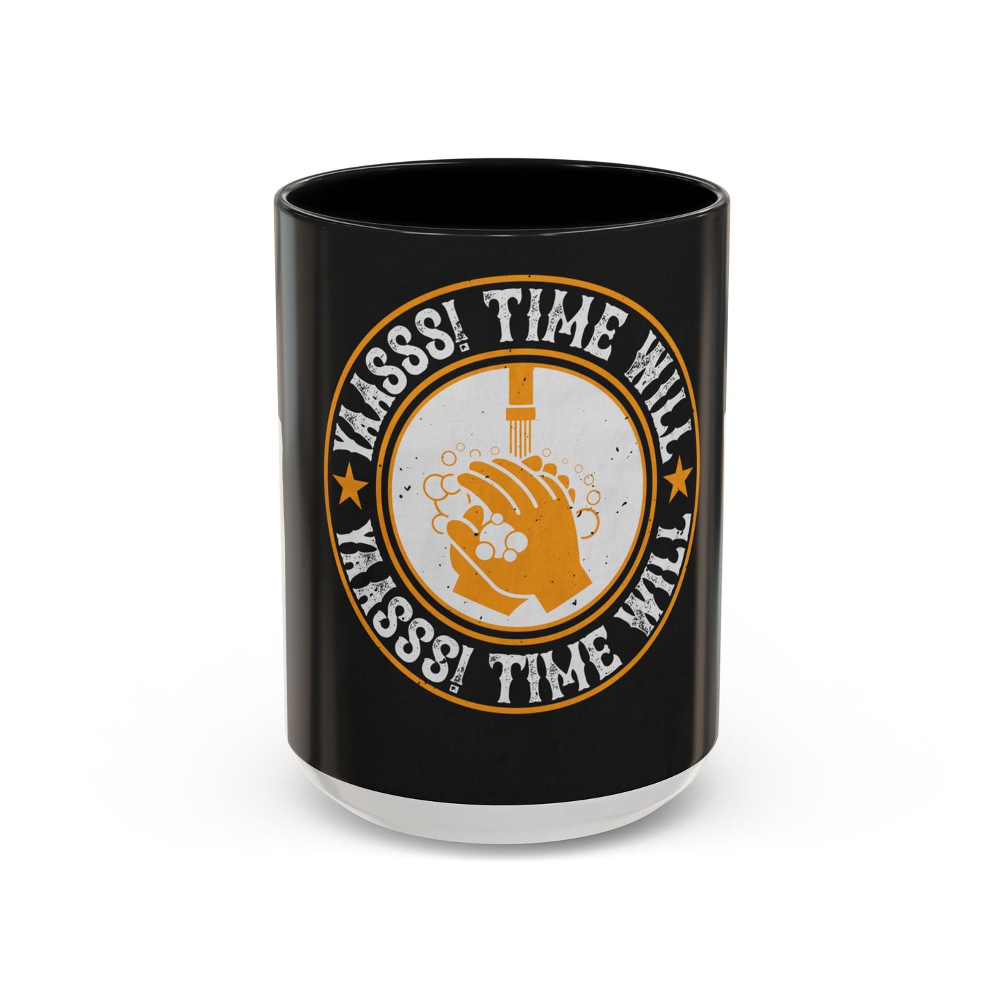 Yaasss Time will heal everything — Accent Mug 11/15oz