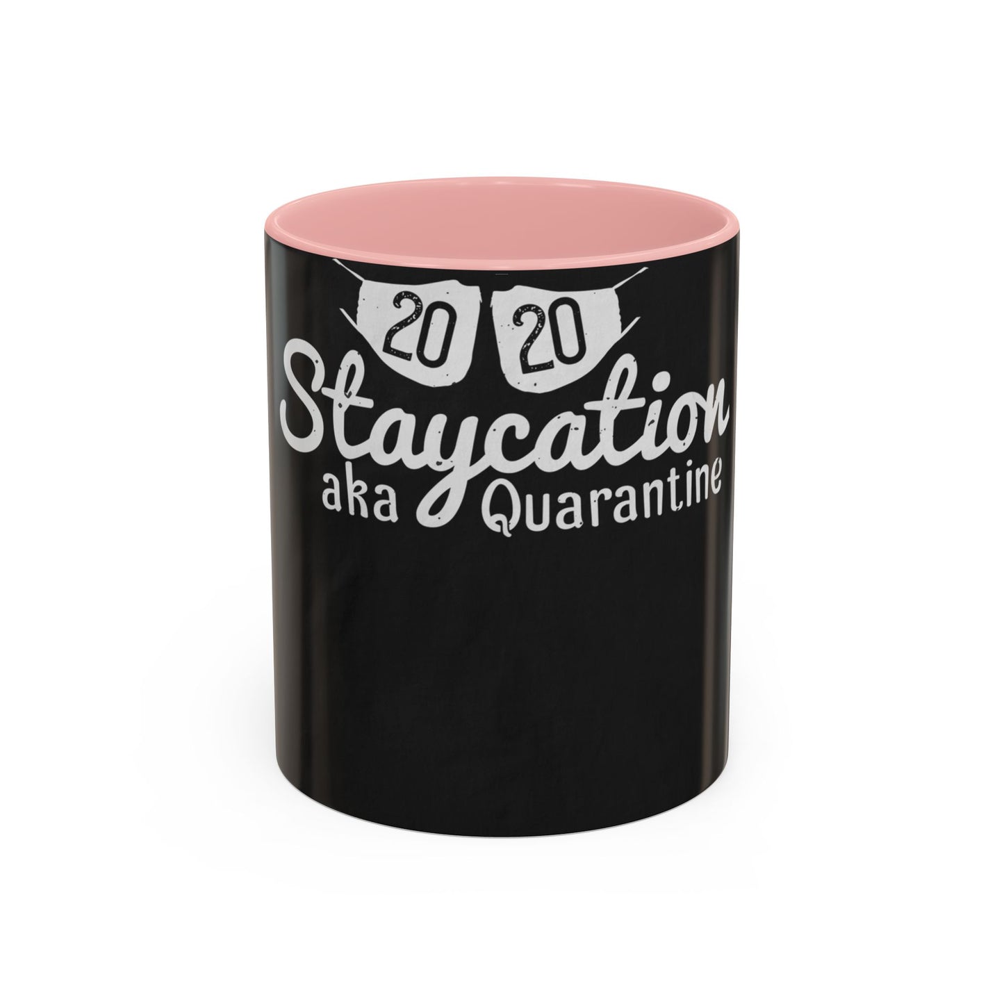 2020 staycation aka quarantine — Accent Mug 11/15oz