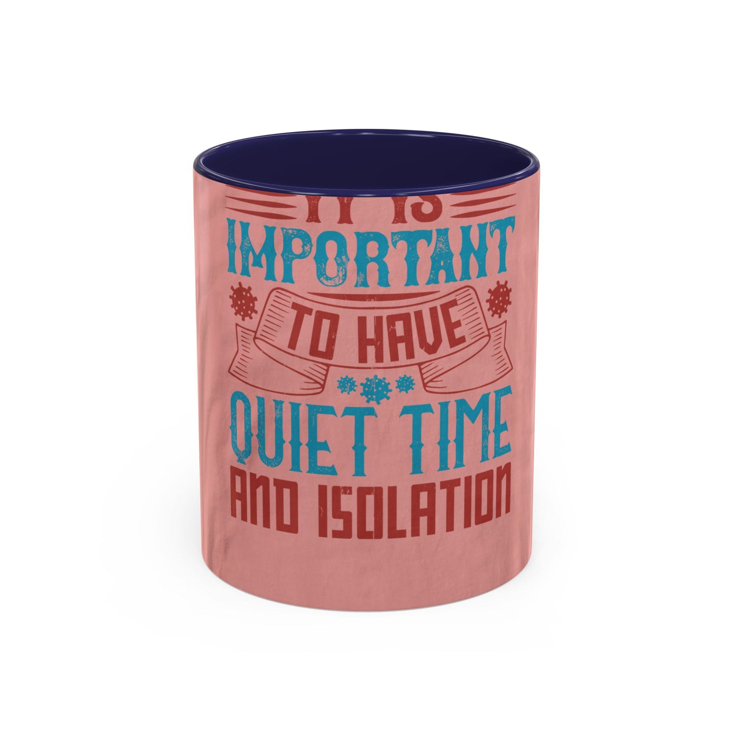 Isolation offered its own form of companionship — Accent Mug 11/15oz