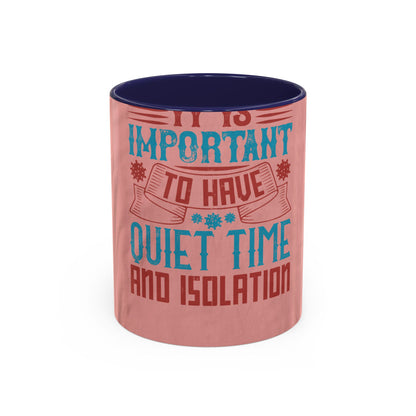 Isolation offered its own form of companionship — Accent Mug 11/15oz