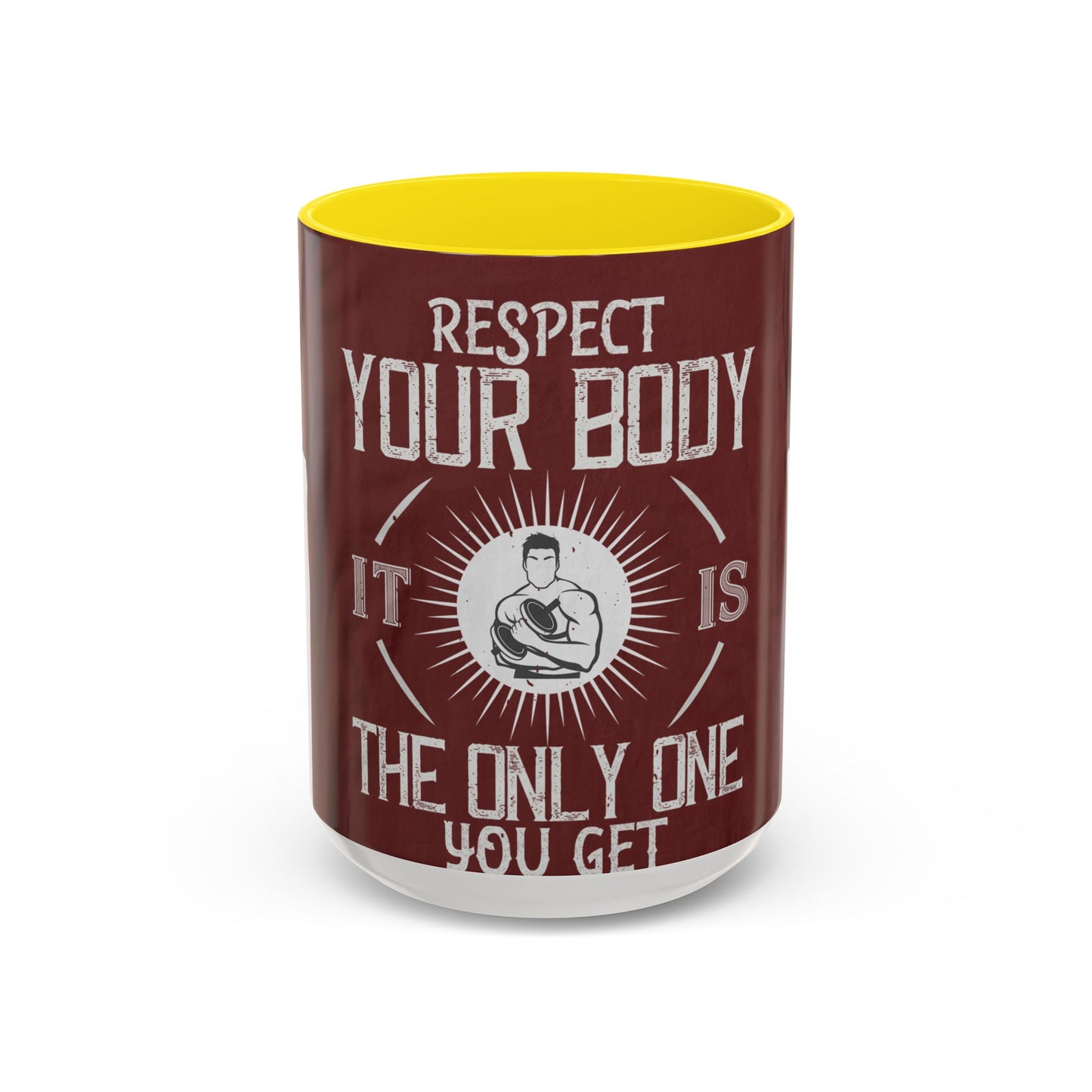 Respect your body. ItΓÇÖs the only one you get — Accent Mug 11/15oz
