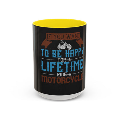 If you want to be happy — Accent Mug 11/15oz
