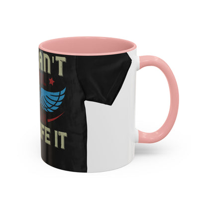you can't control life you can only life it — Accent Mug 11/15oz
