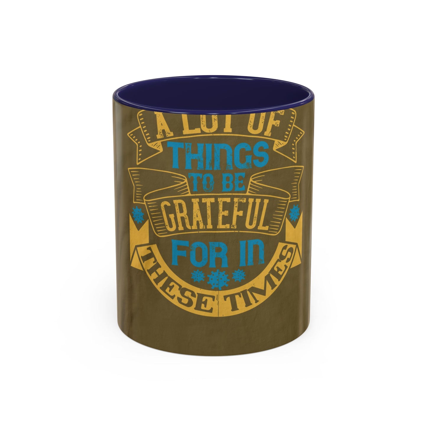 A lot of things to be grateful for in these times — Accent Mug 11/15oz