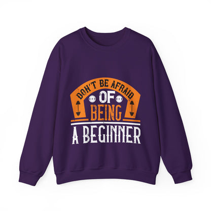 DonΓÇÖt be afraid of being a beginner-01 — Unisex Heavy Blend Crewneck (G18000)