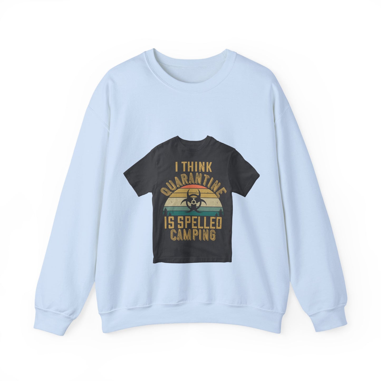 i think quarantine is spelled camping — Unisex Heavy Blend Crewneck (G18000)