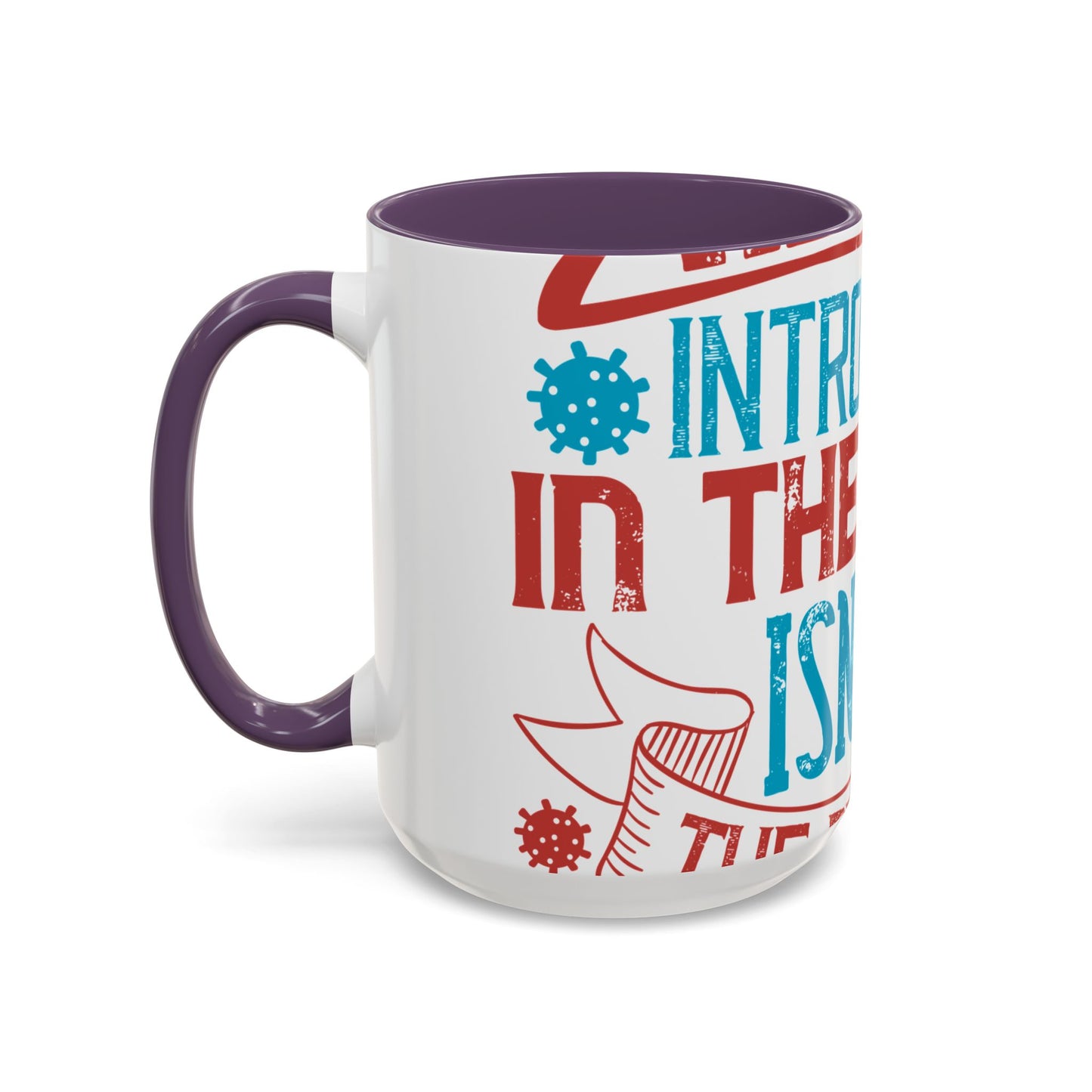 All you introverts in the house, isnΓÇÖt it the best time of our lives-01 — Accent Mug 11/15oz