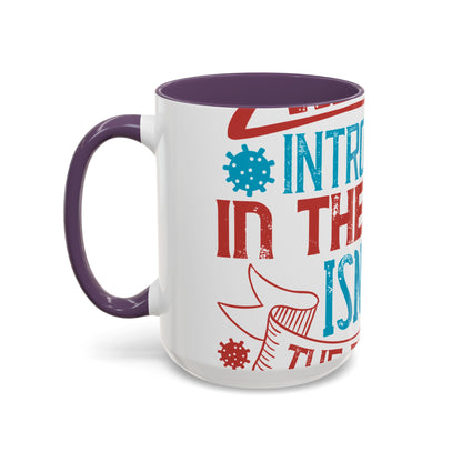 All you introverts in the house, isnΓÇÖt it the best time of our lives-01 — Accent Mug 11/15oz