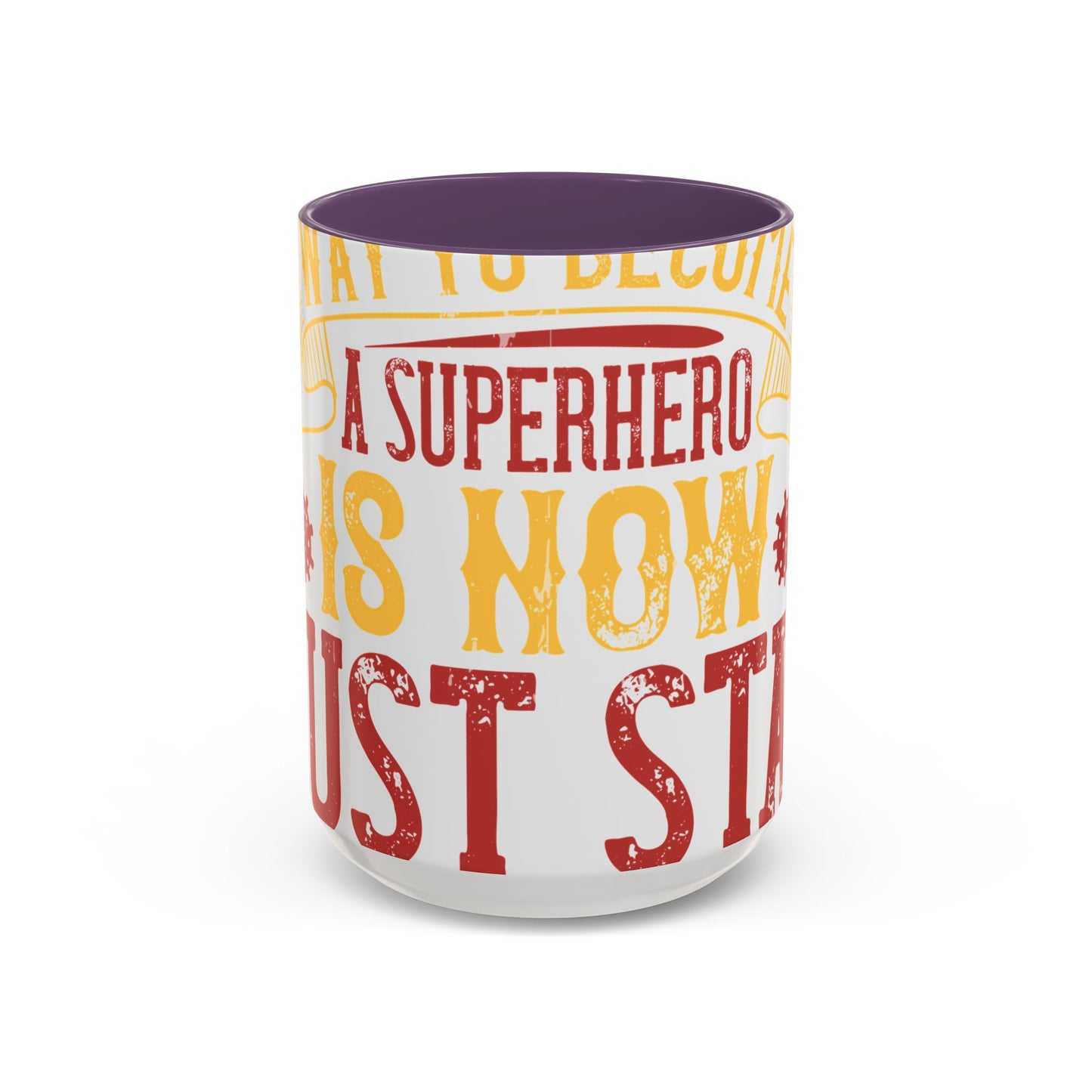 The easiest way to become a superhero is NOW! Just Stay At Home-01 — Accent Mug 11/15oz