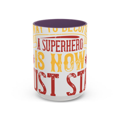 The easiest way to become a superhero is NOW! Just Stay At Home-01 — Accent Mug 11/15oz