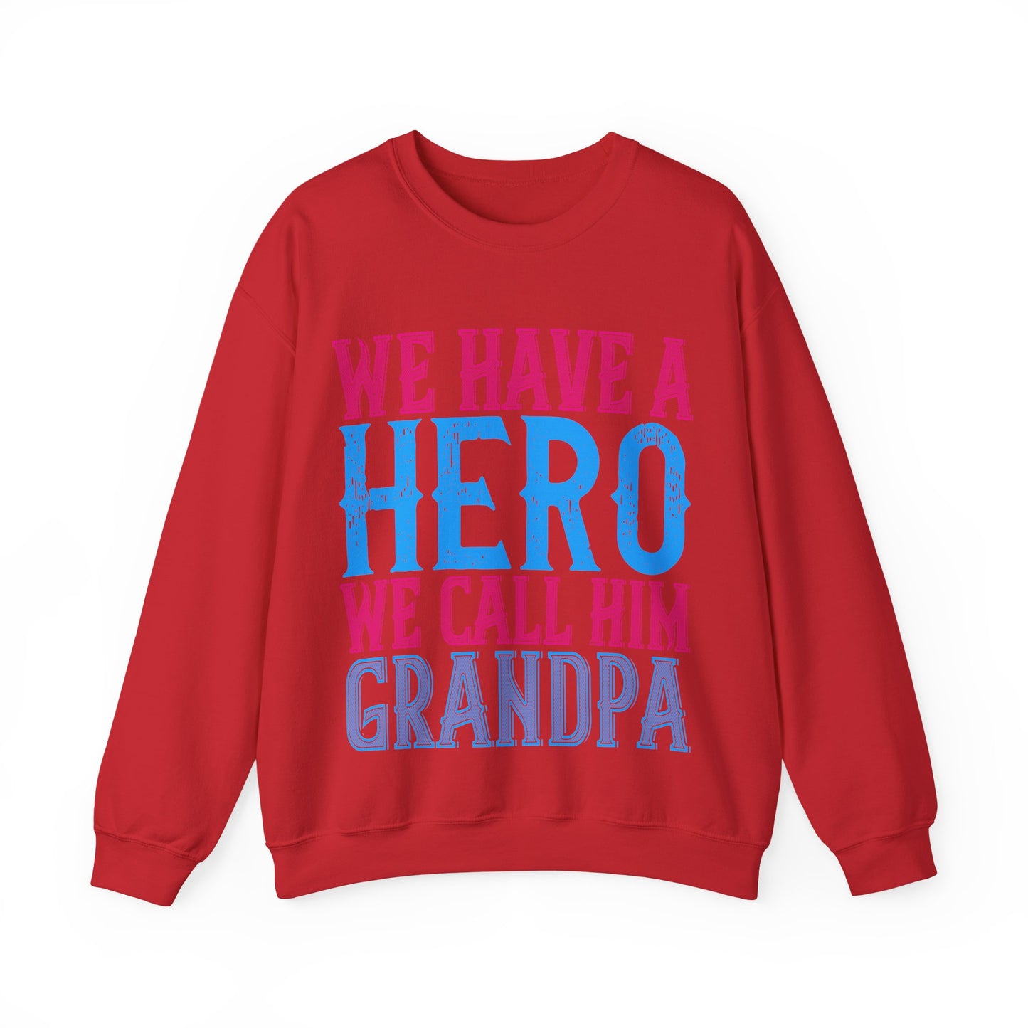 We have a hero, we call him grandpa-01 — Unisex Heavy Blend Crewneck (G18000)