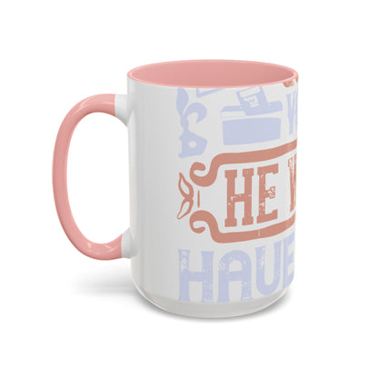 If God wanted us to vote, he would have given us candidates-01 — Accent Mug 11/15oz