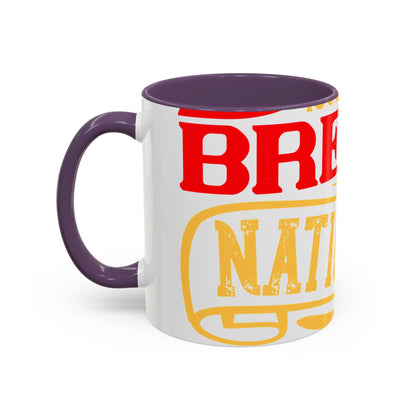 National isolation breeds national neurosis-01 — Accent Mug 11/15oz