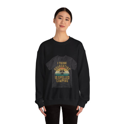 i think quarantine is spelled camping — Unisex Heavy Blend Crewneck (G18000)