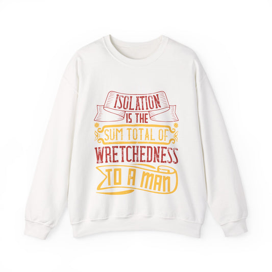 Isolation is the sum total of wretchedness to a man-01 — Unisex Heavy Blend Crewneck (G18000)