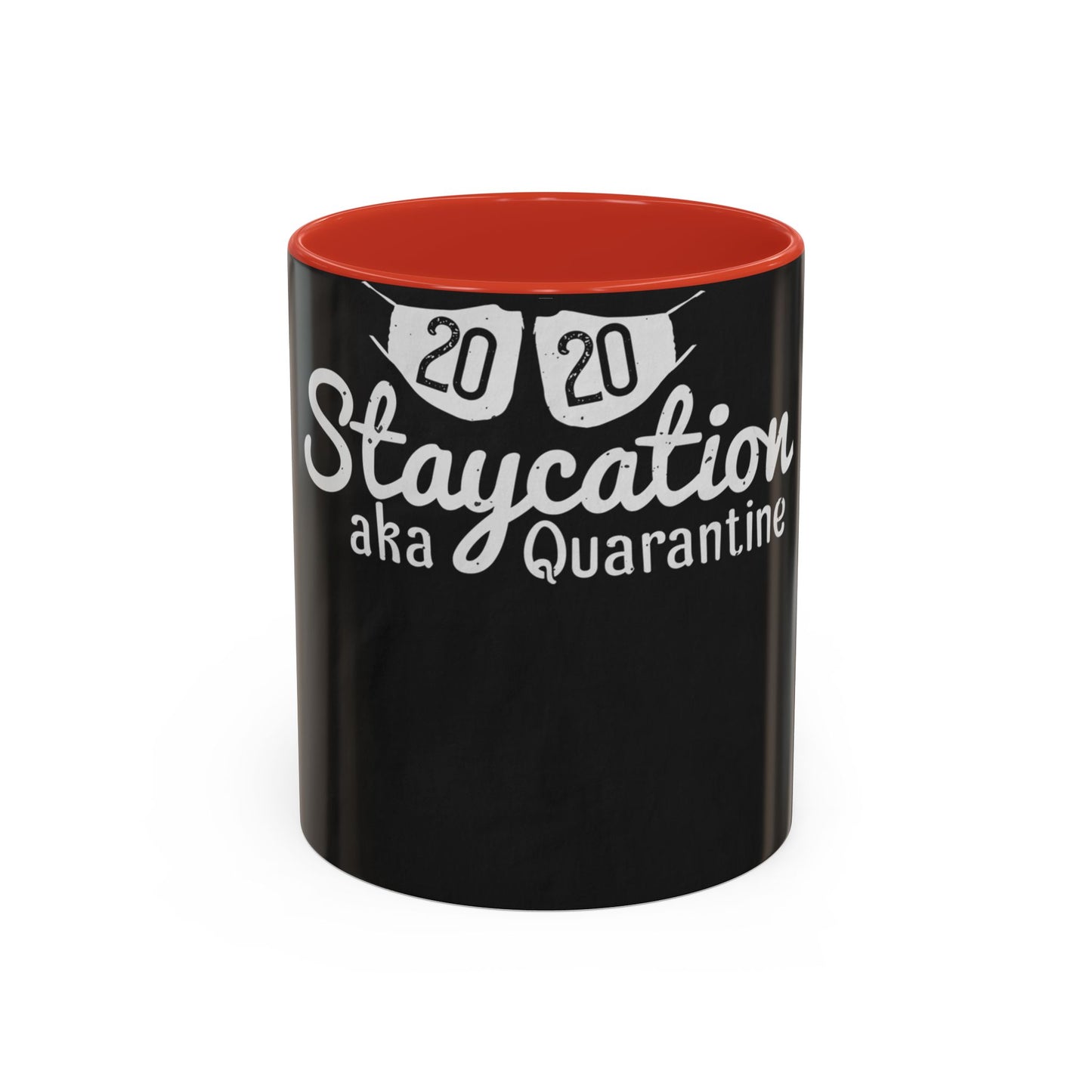 2020 staycation aka quarantine — Accent Mug 11/15oz