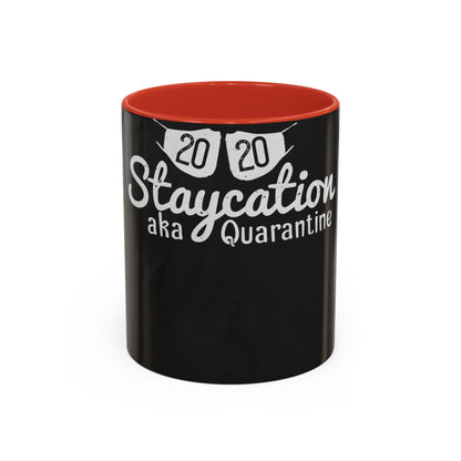 2020 staycation aka quarantine — Accent Mug 11/15oz