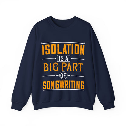 Isolation is a big part of songwriting-01 — Unisex Heavy Blend Crewneck (G18000)
