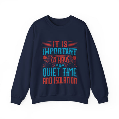 It's important to have quiet time and isolation-01 — Unisex Heavy Blend Crewneck (G18000)