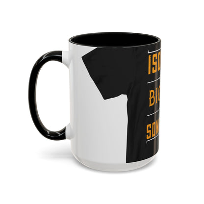 Isolation is a big part of songwriting — Accent Mug 11/15oz