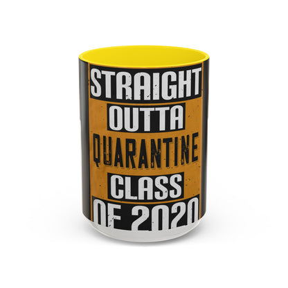 straight outta quarantine class of 2020 — Accent Mug 11/15oz