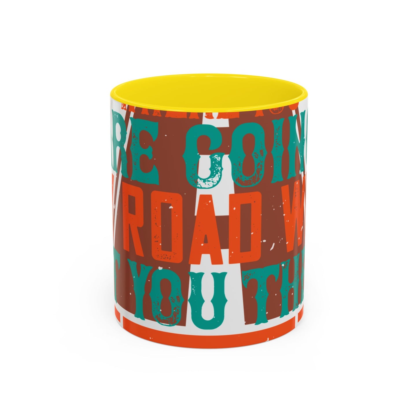 If you donΓÇÖt know where you are going (2) — Accent Mug 11/15oz