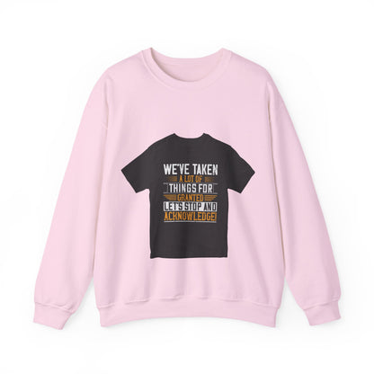 WeΓÇÖve taken a lot of things for granted. LetΓÇÖs stop and acknowledge — Unisex Heavy Blend Crewneck (G18000)