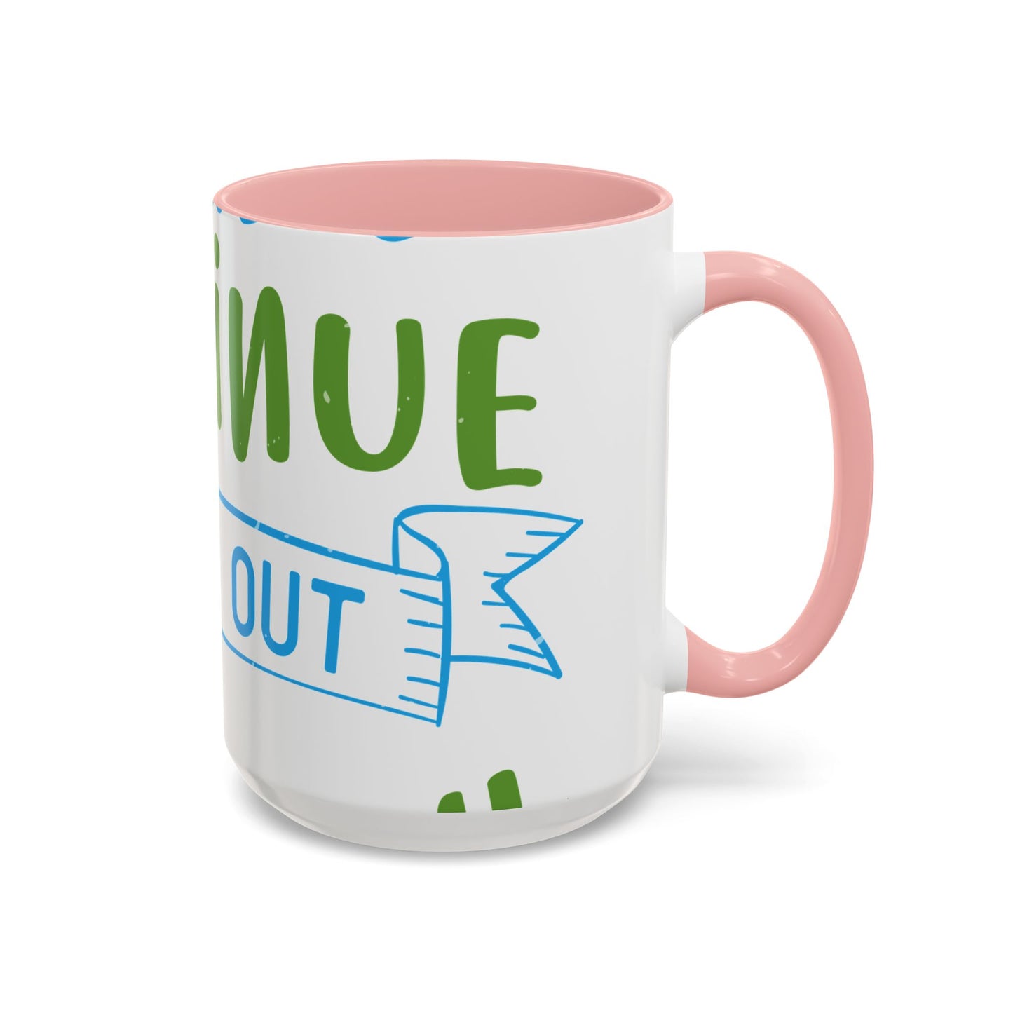 i canΓÇÖt continue to hang out with you-01 — Accent Mug 11/15oz