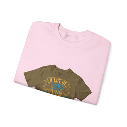 A lot of things to be grateful for in these times — Unisex Heavy Blend Crewneck (G18000)