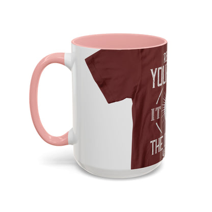 Respect your body. ItΓÇÖs the only one you get — Accent Mug 11/15oz