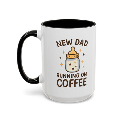 New Dad Coffee Mug | Funny Gift for New Parents | Baby Shower, Birthday, Dad's Day | 11oz & 15oz
