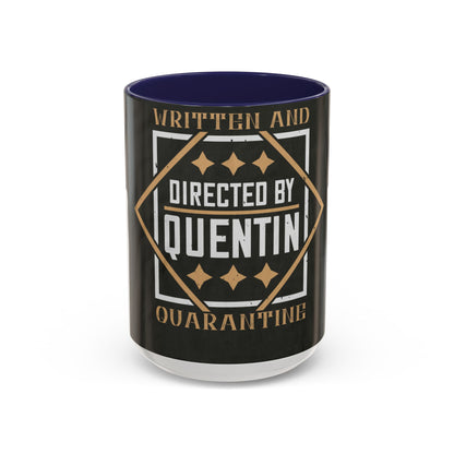 written and directed by quentin quarantine — Accent Mug 11/15oz
