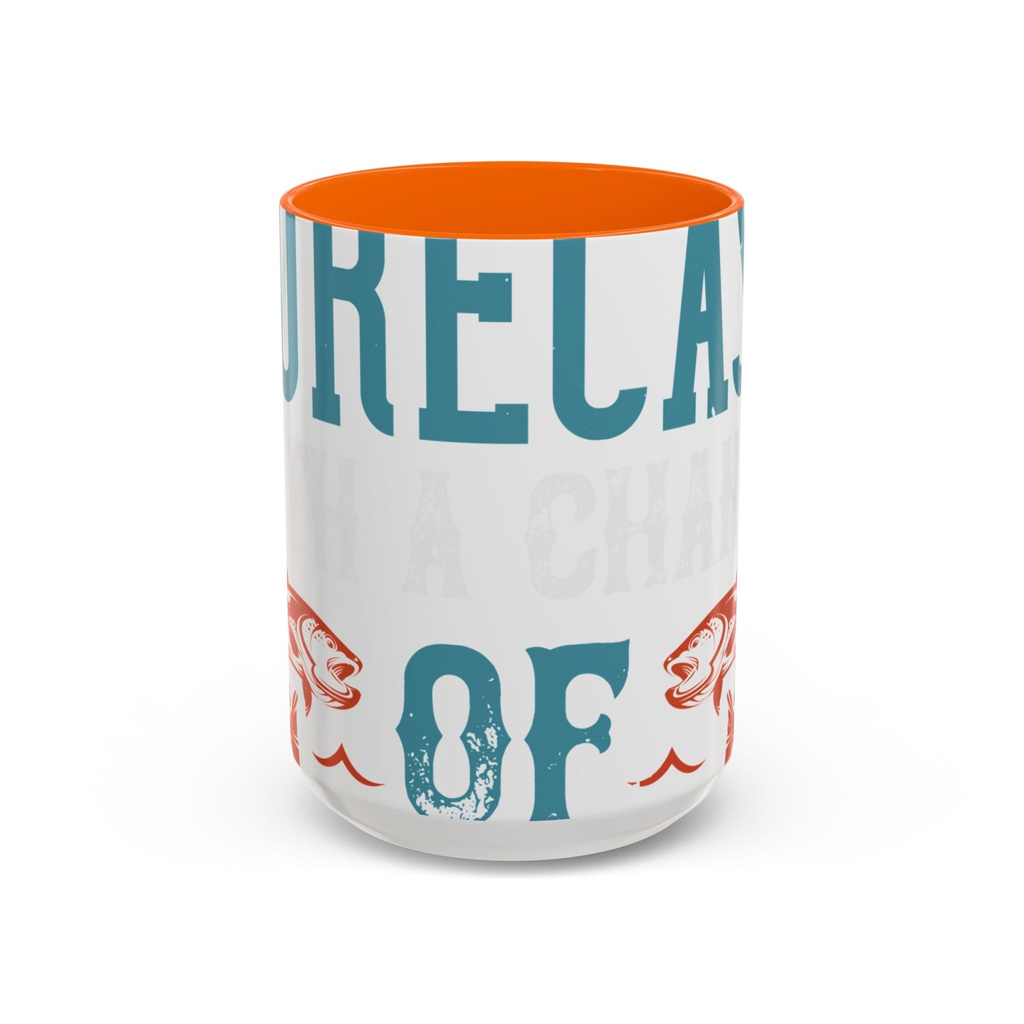 WEEKEND FORECAST WITH A CHANGE OF FISHING-01 — Accent Mug 11/15oz