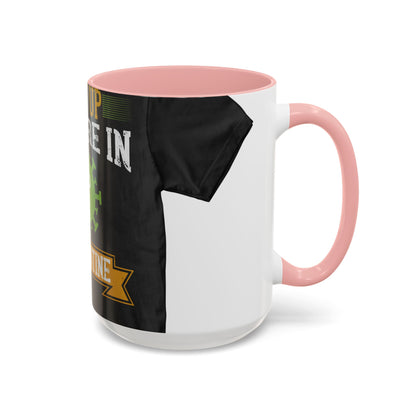 shut up you are in  quarantine — Accent Mug 11/15oz