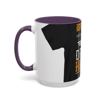 Isolation is a dream killer — Accent Mug 11/15oz