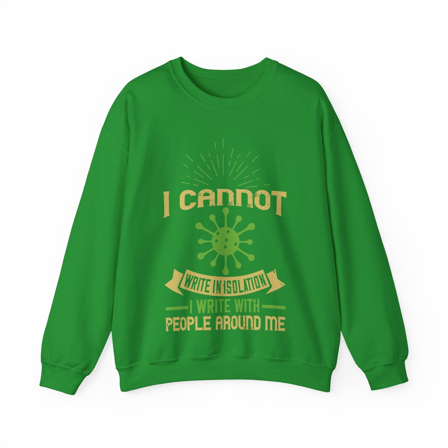 I cannot write in isolation. I write with people around me-01 — Unisex Heavy Blend Crewneck (G18000)
