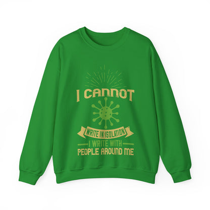 I cannot write in isolation. I write with people around me-01 — Unisex Heavy Blend Crewneck (G18000)