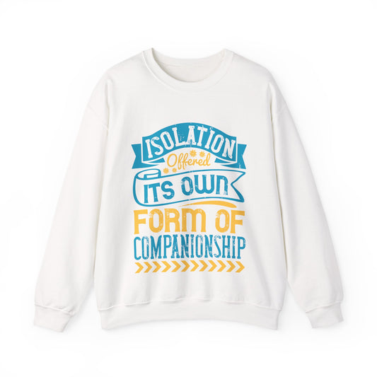 Isolation offered its own form of companionship-01 — Unisex Heavy Blend Crewneck (G18000)