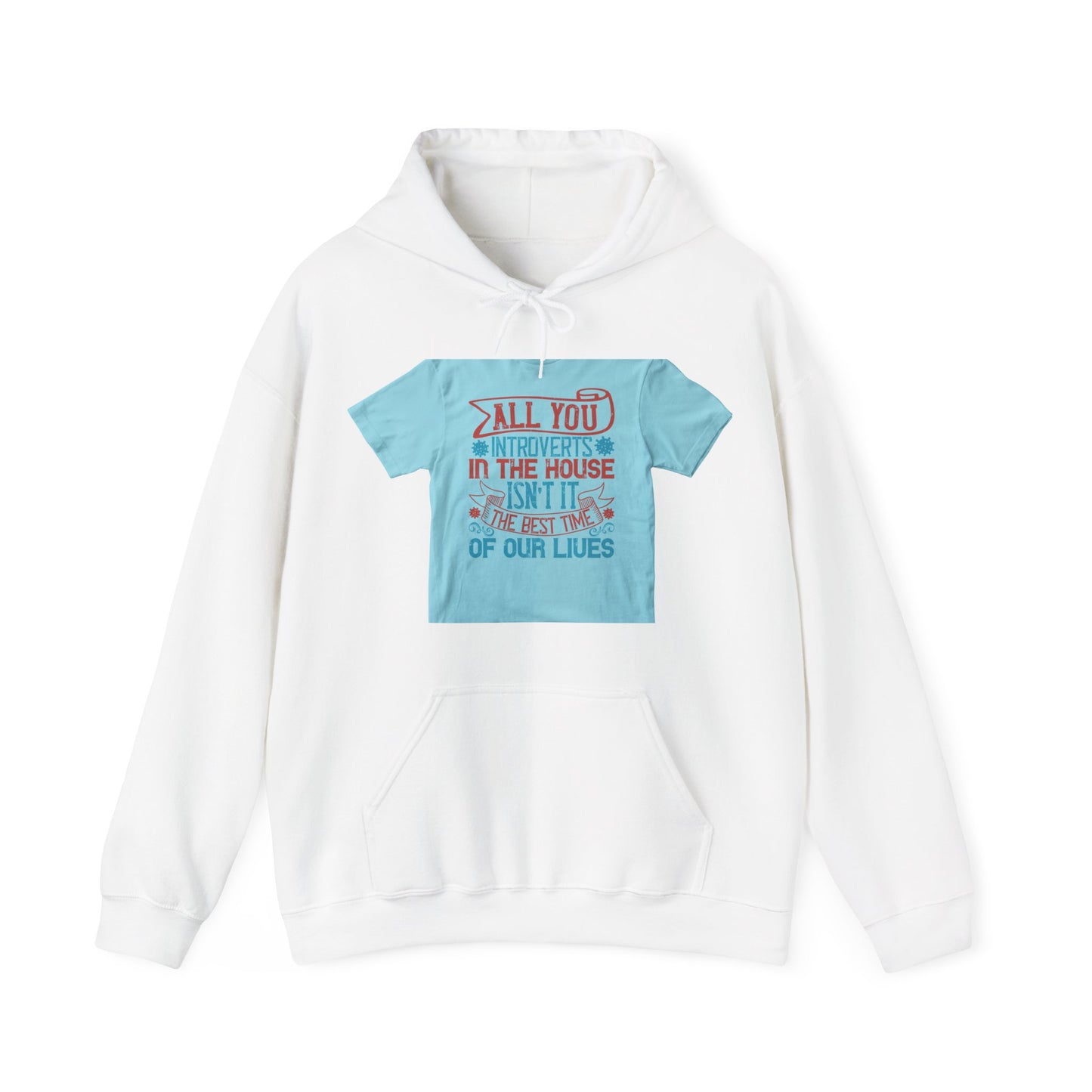 All you introverts in the house, isnΓÇÖt it the best time of our lives — Unisex Heavy Blend Hoodie (G18500)