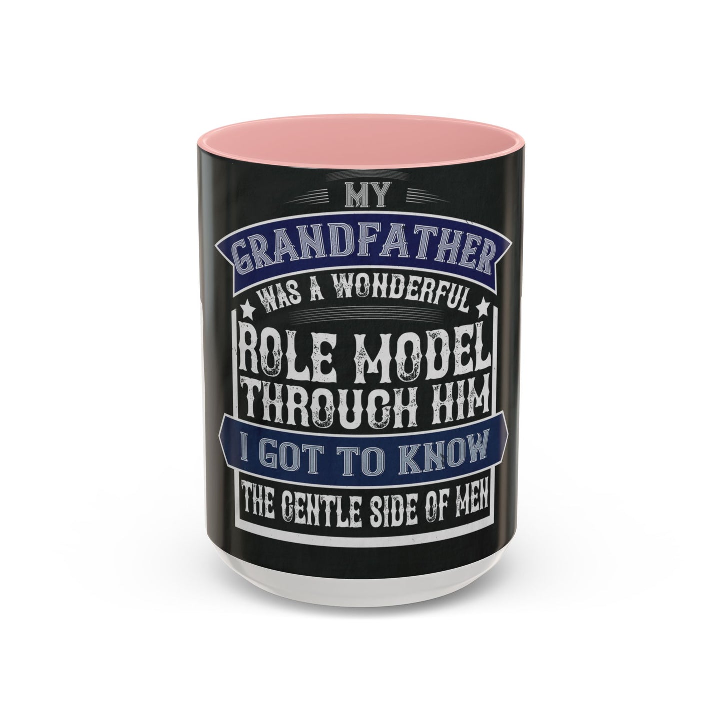 My grandfather was a wonderful role model-02 — Accent Mug 11/15oz