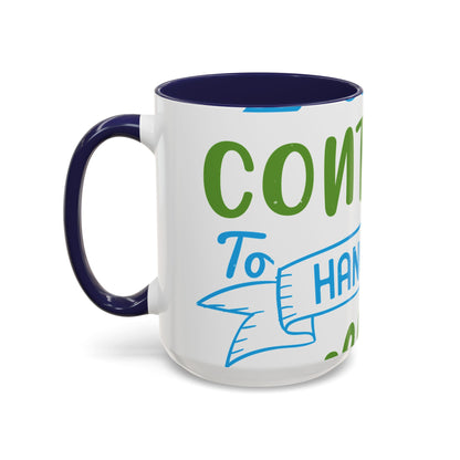 i canΓÇÖt continue to hang out with you-01 — Accent Mug 11/15oz