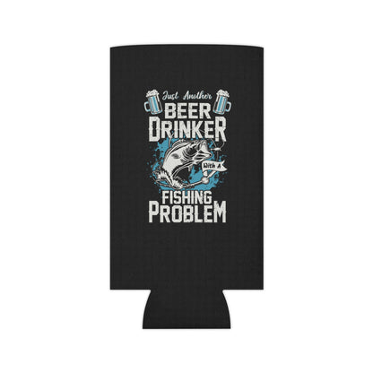 Funny Fishing Can Cooler - Just Another Beer Drinker with a Fishing Problem - Fishing Gift - Beverage Insulator - Angler's Drink Sleeve