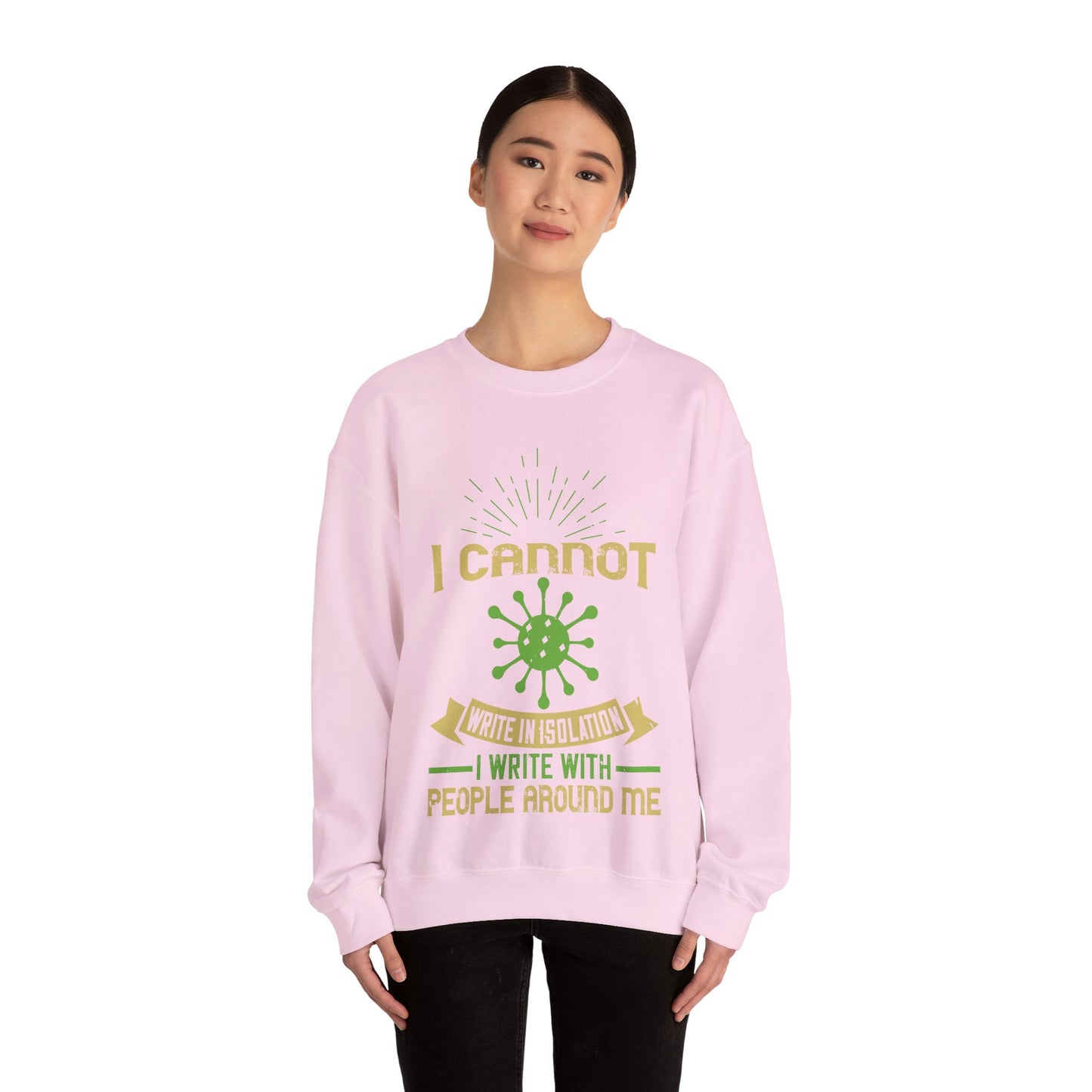 I cannot write in isolation. I write with people around me-01 — Unisex Heavy Blend Crewneck (G18000)
