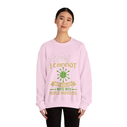I cannot write in isolation. I write with people around me-01 — Unisex Heavy Blend Crewneck (G18000)