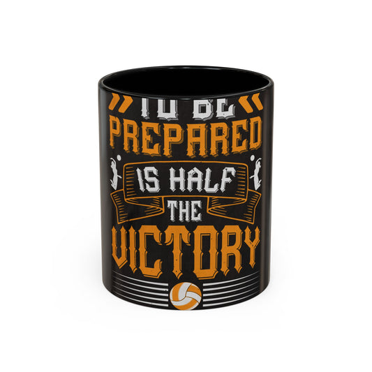 To be prepared is half the victory-0 — Accent Mug 11/15oz
