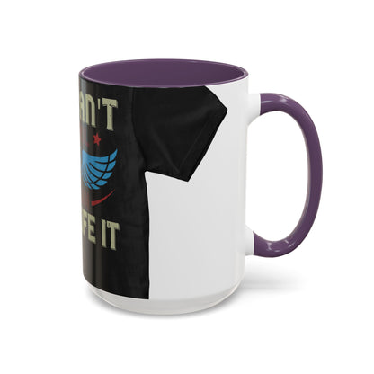 you can't control life you can only life it — Accent Mug 11/15oz