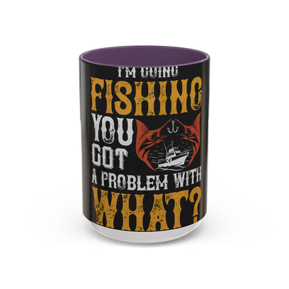 IΓÇÖM GOING FISHING — Accent Mug 11/15oz