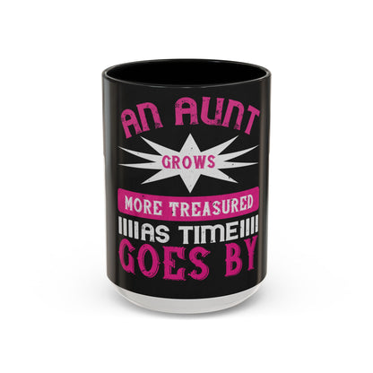 An aunt grows more treasured as time goes by — Accent Mug 11/15oz
