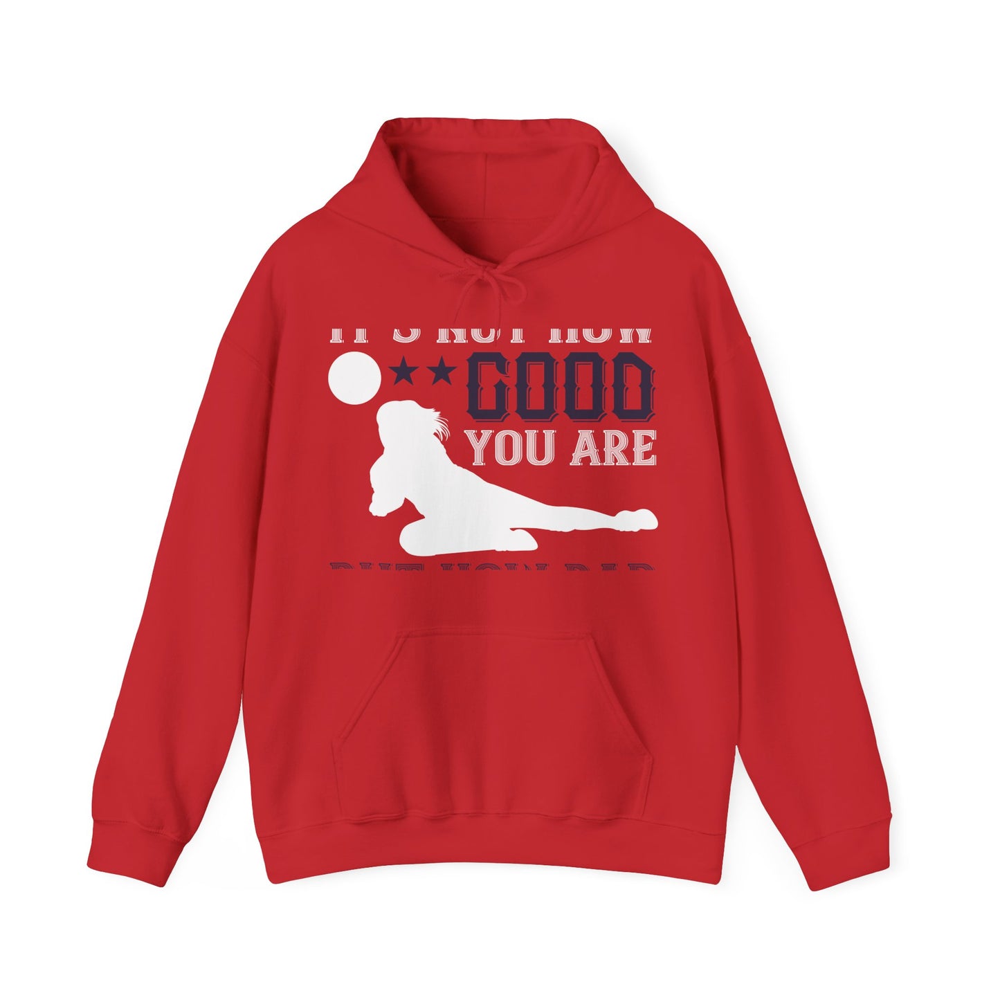 Sometimes itΓÇÖs not how good you are, but how bad you want it-01 — Unisex Heavy Blend Hoodie (G18500)