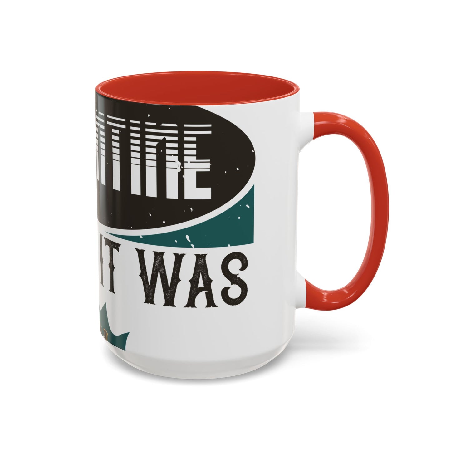 I was self-quarantine before it was cool-01 — Accent Mug 11/15oz